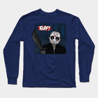 TGIF! Long Sleeve T-Shirt